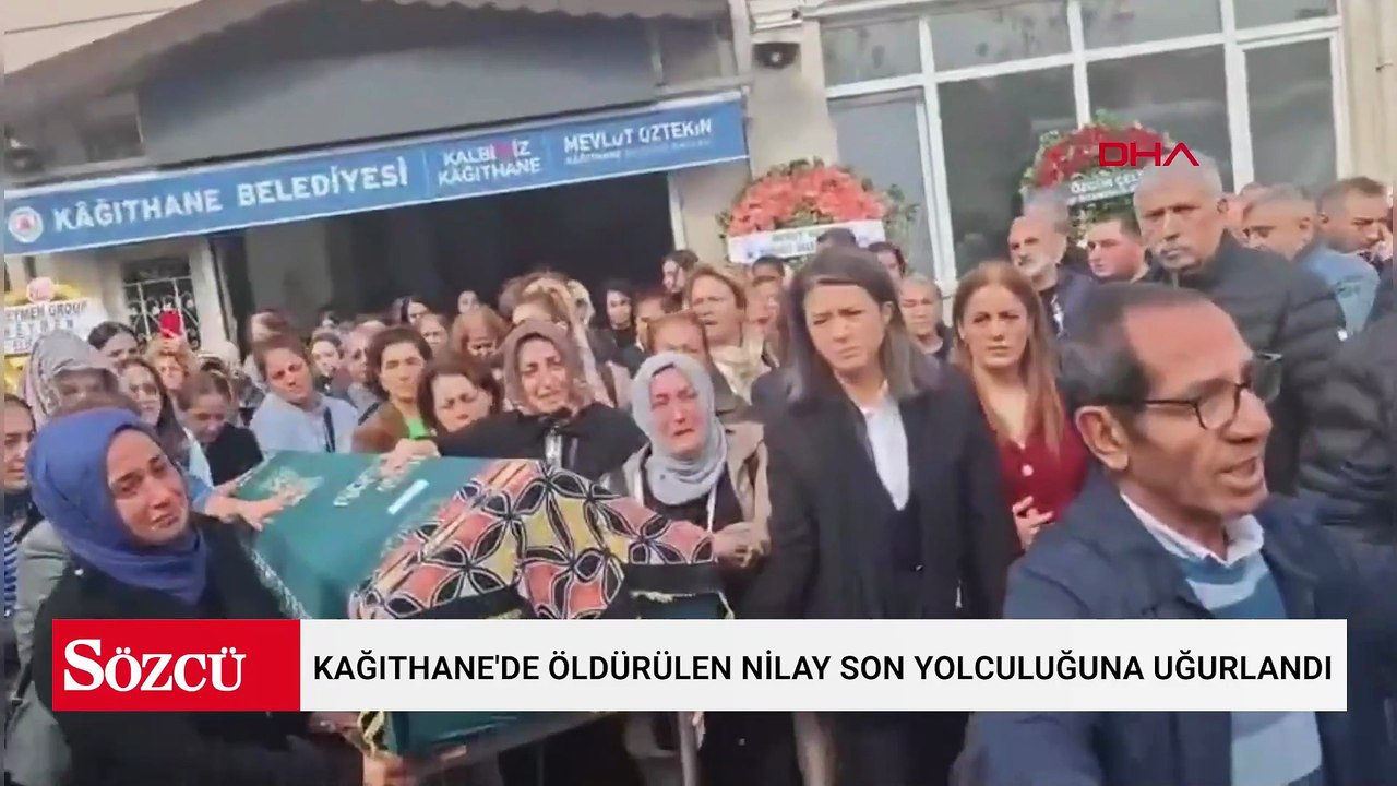 Kağıthane'de öldürülen Nilay son yolculuğuna uğurlandı
