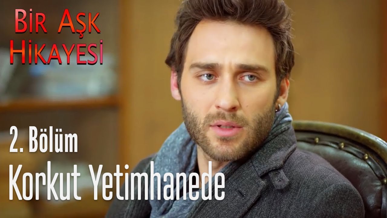Korkut yetimhanede - Bir Aşk Hikayesi 2. Bölüm