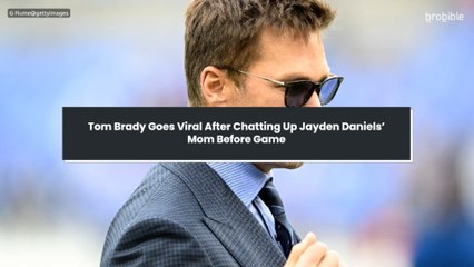 Tom Brady Goes Viral After Chatting Up Jayden Daniels’ Mom Before Game