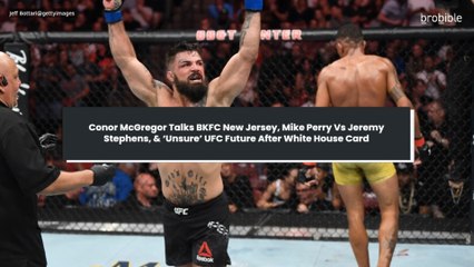 Conor McGregor Talks BKFC New Jersey, Mike Perry Vs Jeremy Stephens, & ‘Unsure’ UFC Future After White House Card