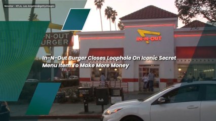 In-N-Out Burger Closes Loophole On Iconic Secret Menu Item To Make More Money