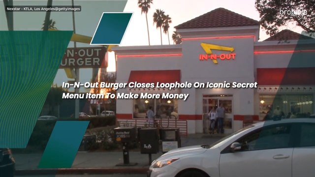 In-N-Out Burger Closes Loophole On Iconic Secret Menu Item To Make More Money