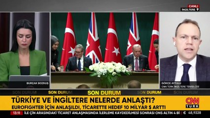 CNN Türk İngiltere Temsilcisi Aytulu detayları anlattı: Türkiye ve İngiltere nelerde anlaştı?