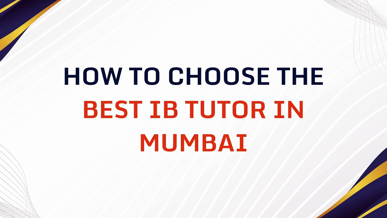 How to Choose the Best IB Tutor in Mumbai - Sev7n
