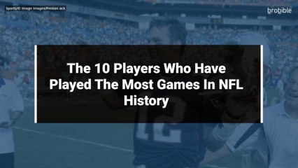 The 10 Players Who Have Played The Most Games In NFL History