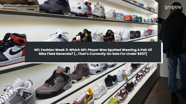 NFL Fashion Week 3: Which NFL Player Was Spotted Wearing A Pair Of Nike Field Generals? (…That’s Currently On Sale For Under $65?)