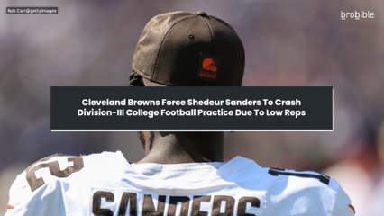 Cleveland Browns Force Shedeur Sanders To Crash Division-III College Football Practice Due To Low Reps