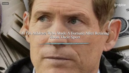 10 Pro Athletes Who Made A Fortune After Retiring From Their Sport
