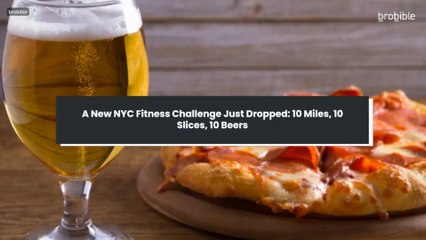 A New NYC Fitness Challenge Just Dropped: 10 Miles, 10 Slices, 10 Beers