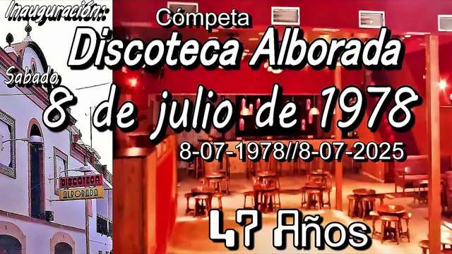47 años 8-07-19788-7-2025 Inauguración de la Discoteca Alborada. Cómpeta