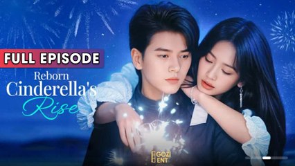 Reborn Cinderella's Rise 2025 [ SHORT DRAMA | FULL ]