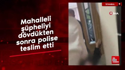 İstanbul'da taciz iddiası: Mahalleli şüpheliyi dövdükten sonra polise teslim etti