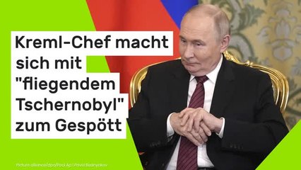 Wladimir Putin verspottet: Kreml-Chef macht sich mit "fliegendem Tschernobyl" zum Gespött