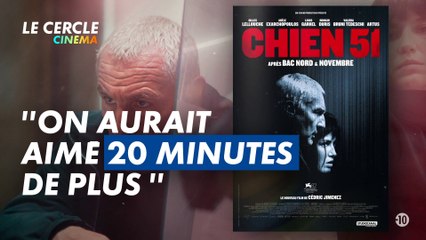 Le Cercle aurait aimé que Chien 51 dure encore plus