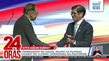 Chairmanship ng ASEAN, inilipat sa Pilipina kasabay ng closing ceremonies ng pagtitipon | 24 Oras