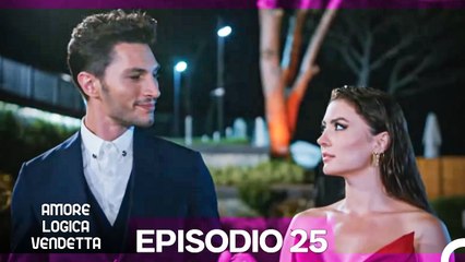 Amore Logica Vendetta Episodio 25