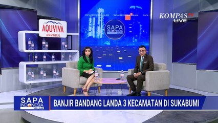 Banjir Bandang Terjang Sukabumi, 3 Kecamatan Lumpuh dan Warga Dievakuasi | SAPA MALAM