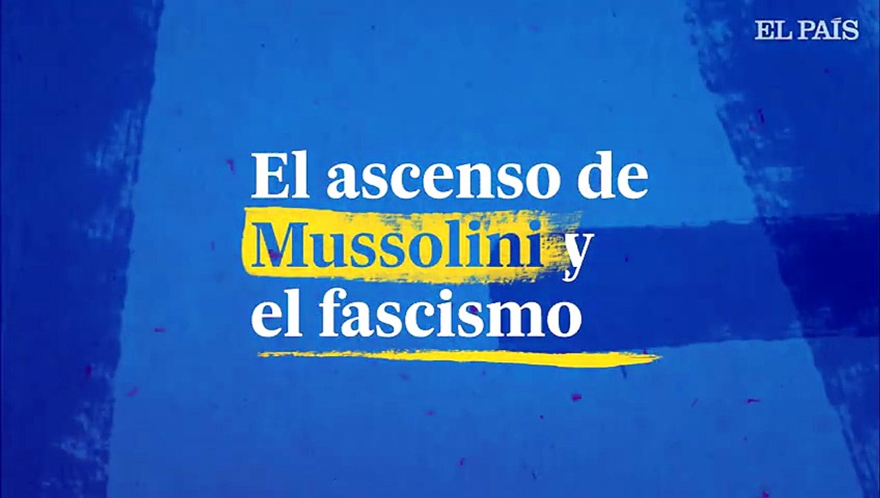 Italia | 100 aniversario del ascenso de Mussolini y el fascismo | El País