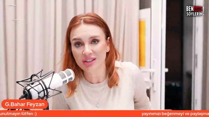 Bahar Feyzan: Adamlar yapmış