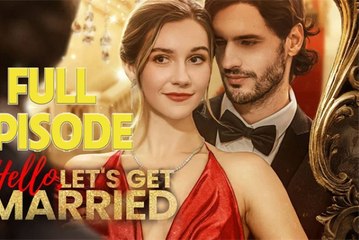 Hello Let's Get Married – Eng Sub – Full HD Movie Uncut
