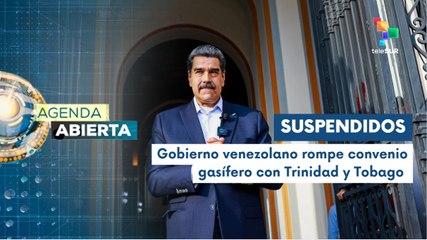 Agenda Abierta 28-10:  Venezuela suspende acuerdos con Trinidad y Tobago
