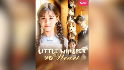 Little Whisper, Big Heart