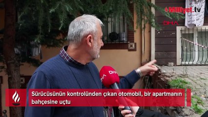 Fren yerine gaza bastı! Otomobil apartman bahçesine uçtu