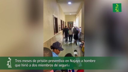 Tres meses de prisión preventiva en Najayo a hombre que hirió a dos miembros de seguridad de la UASD