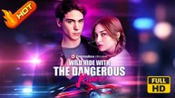 Wild Ride With The Dangerous Kian | Full Movie HD  - SweetRomance Romantic Love Drama ShortFilms Hot