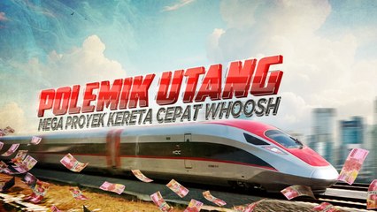 Polemik Utang Mega Proyek Kereta Cepat Whoosh