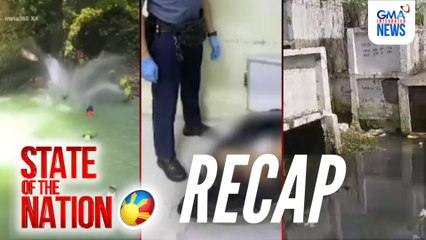 State of the Nation: (RECAP) Sa kamay ni tatay; Rido sa Tipo-Tipo; Multo ng palyadong proyekto
