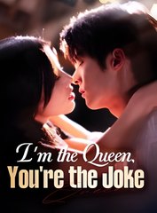 I'm the Queen, You're the Joke - Drama FULL MOVIES ENGLISH SUB