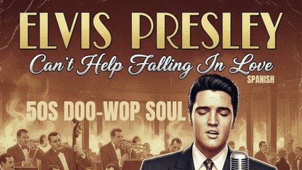 Can't Help Falling In Love - Elvis Presley - Spanish (1950's Doo-Wop Soul) [BEST VERSION 2025]