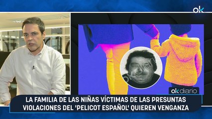 La familia de las niñas víctimas de las presuntas violaciones del 'Pelicot español' quieren venganza