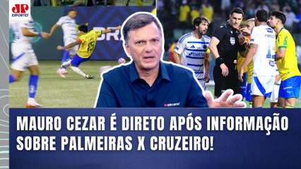 "SINCERAMENTE, eu ESPERO que a CBF..." Mauro Cezar É DIRETO após NOTÍCIA sobre Palmeiras x Cruzeiro!