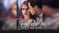 If Only You Loved Me More (2025) - FULL | Dramabox