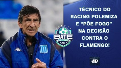 CLIMA QUENTE! TÉCNICO DO RACING PROVOCA POLÊMICA ANTES DE _DECISÃO_ CONTRA O FLAMENGO! | BATE-PRONTO