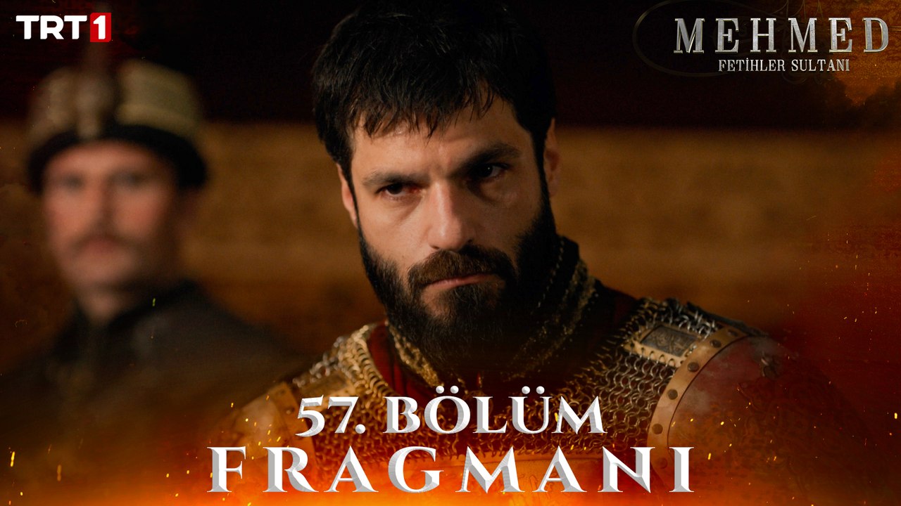 Mehmed: Fetihler Sultanı 57. Bölüm Fragmanı