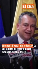 La JCE aclara dudas sobre el voto y la nueva cédula de identidad