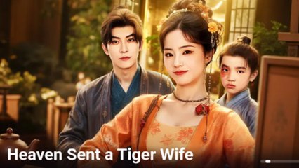 Heaven Sent A Tiger Wife Full Episode