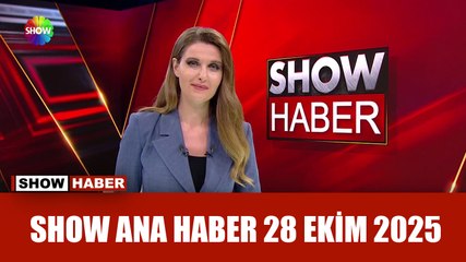 Show Ana Haber 28 Ekim 2025