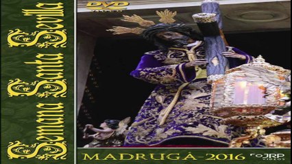 Semana Santa Sevilla 2016  MADRUGA