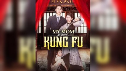 My Mom Knows Kung Fu