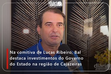 Na comitiva de Lucas Ribeiro, Bal destaca investimentos do Governo do Estado na região de Cajazeiras
