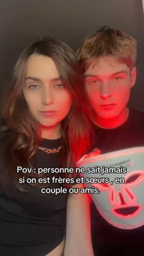 Pov: personne ne sait jamais si on est frères et sœurs, en couple ou amis