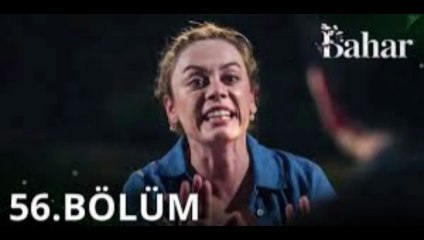 Bahar 56. bölüm izle