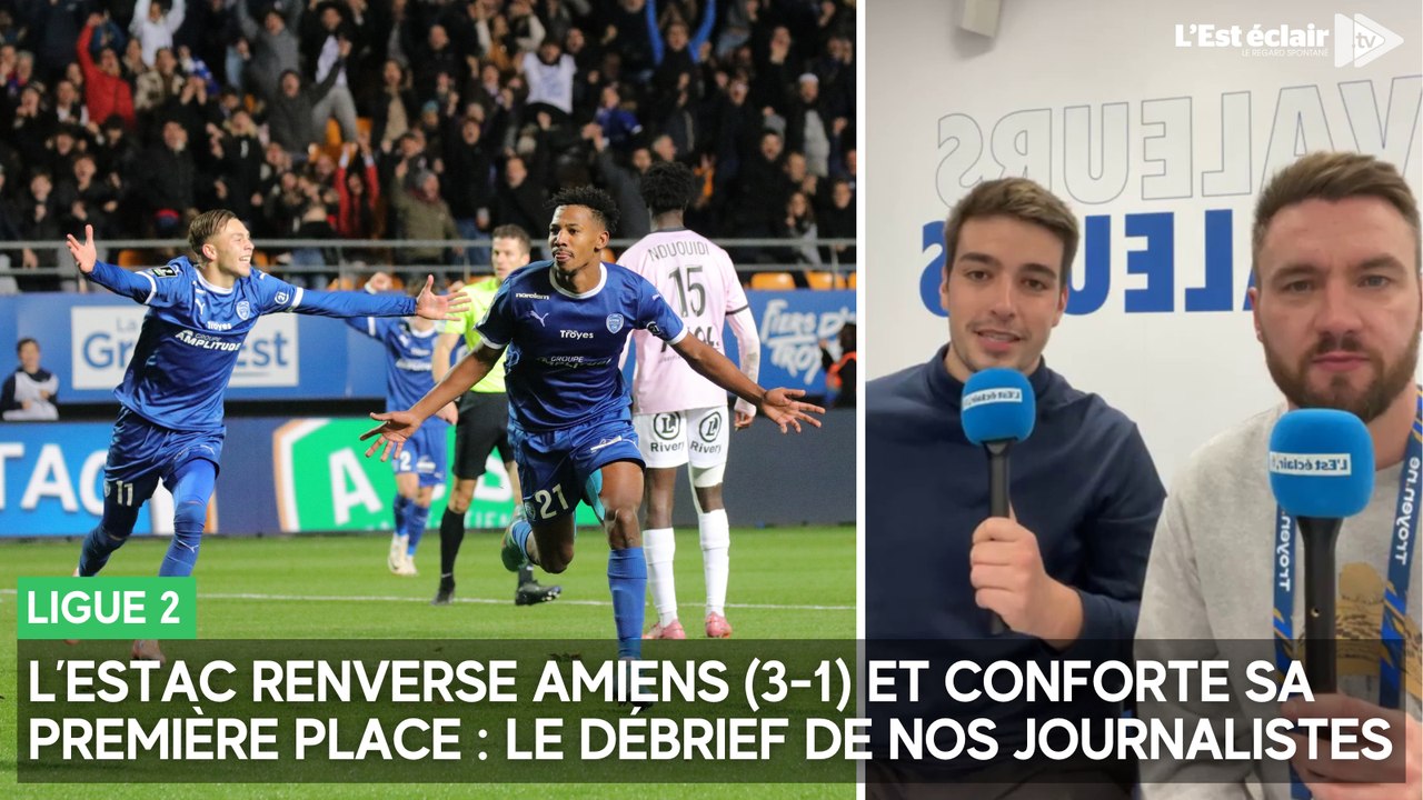 L'Estac renverse Amiens (3-1) et conforte sa première place de Ligue 2 : le débrief de nos journalistes
