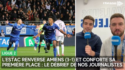 L'Estac renverse Amiens (3-1) et conforte sa première place de Ligue 2 : le débrief de nos journalistes