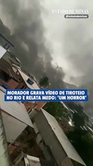 Morador grava vídeo de tiroteio no Rio e relata medo: 'um horror'