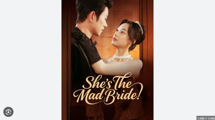 She's The Mad Bride Chinese Drama - English Sub